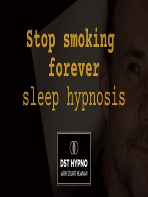 cover image of Stop smoking forever sleep hypnosis --DST Hypno with Stu Newman